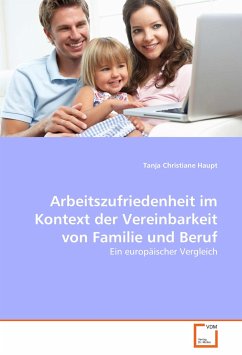 Arbeitszufriedenheit im Kontext der Vereinbarkeit von Familie und Beruf - Gloger, Tanja C.