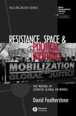 Resistance, Space and Political Identities: The Making of Counter-Global Networks