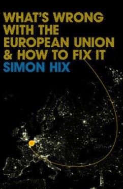 What's Wrong with the Europe Union and How to Fix It - Hix, Simon