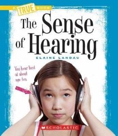 The Sense of Hearing (True Book: Health and the Human Body) (Library Edition) - Landau, Elaine