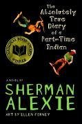 The Absolutely True Diary of a Part-Time Indian (National Book Award Winner) - Alexie, Sherman