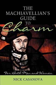 The Machiavellian's Guide to Charm - Casanova, Nick
