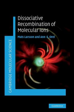 Dissociative Recombination of Molecular Ions - Larsson, Mats; Orel, Ann E.