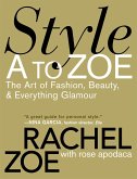 Style A to Zoe: The Art of Fashion, Beauty, & Everything Glamour
