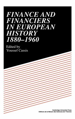 Finance and Financiers in European History 1880 1960 - Cassis, Youssef (ed.)