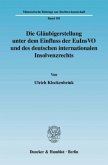 Die Gläubigerstellung unter dem Einfluss der EuInsVO und des deutschen internationalen Insolvenzrechts.