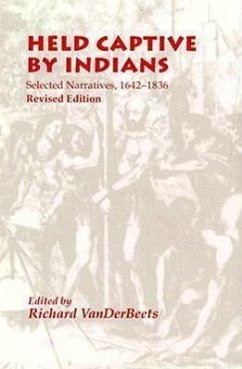 Held Captive by Indians: Selected Narratives 1642-1836 - Vanderbeets, Richard