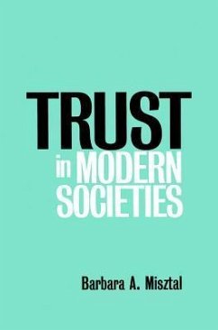 Trust in Modern Societies - Misztal, Barbara