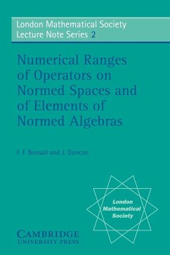Numerical Ranges of Operators on Normed Spaces and of Elements of Normed Algebras - Bonsall, F. F.; Duncan, J.