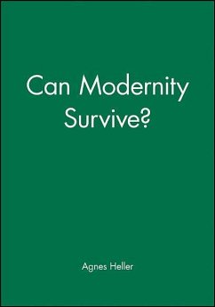 Can Modernity Survive - Heller, Agnes