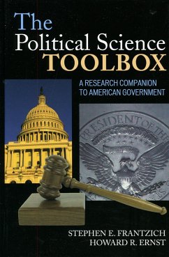 The Political Science Toolbox: A Research Companion to the American Government - Frantzich, Stephen E. Ernst, Howard R.