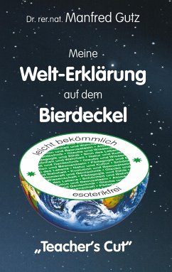 Meine Welt-Erklärung auf dem Bierdeckel - Gutz, Manfred