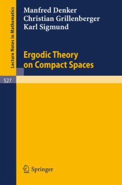 Ergodic Theory on Compact Spaces - Denker, M.;Grillenberger, C.;Sigmund, K.