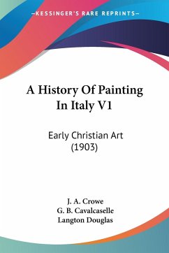 A History Of Painting In Italy V1 - Cavalcaselle, G. B.; Crowe, J. A.