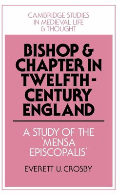 Bishop and Chapter in Twelfth-Century England - Crosby, Everett U.