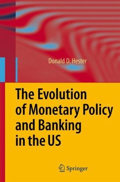 The Evolution of Monetary Policy and Banking in the US - Hester, Donald D.