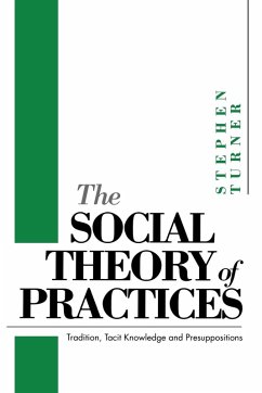 The Social Theory of Practices - Turner, Stephen P