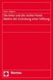 Die linke und die rechte Hand: Motive der Gründung einer Stiftung