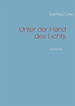 Unter der Hand des Lichts - Linke, Manfred