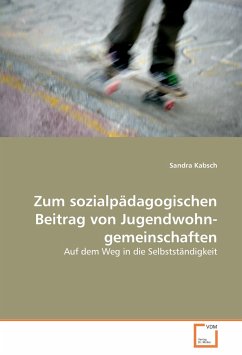 Zum sozialpädagogischen Beitrag von Jugend­wohn­gemeinschaften - Kabsch, Sandra