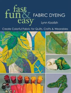 Fast, Fun & Easy Fabric Dyeing - Koolish, Lynn