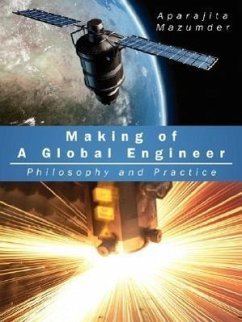 Making of A Global Engineer: Philosophy and Practice - Mazumder, Aparajita