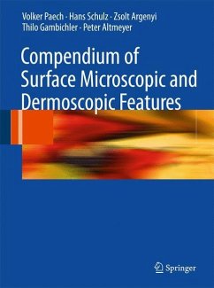 Compendium of Surface Microscopic and Dermoscopic Features - Paech, Volker; Schulz, Hans; Altmeyer, Peter; Gambichler, Thilo; Argenyi, Zsolt