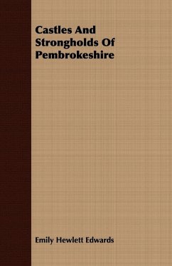 Castles And Strongholds Of Pembrokeshire - Edwards, Emily Hewlett