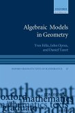 Algebraic Models in Geometry