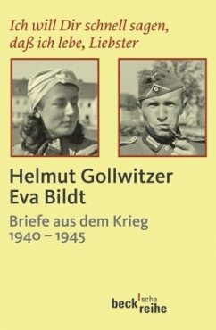 Ich will Dir schnell sagen, daß ich lebe, Liebster - Gollwitzer, Helmut;Bildt, Eva