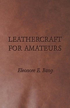 Leathercraft for Amateurs - Bang, Eleonore E.