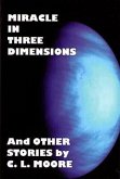 Miracle in Three Dimensions and Other Stories: The Lost Pulp Classics Vol.1