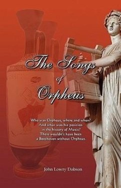 The Songs of Orpheus - Dobson, John Lowry