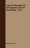 Logic Of Thought, Of Investigation And Of Knowledge - Vol I