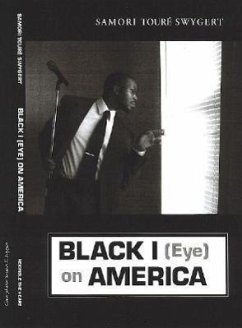 Black I (Eye) on America - Swygert, Samori Toure