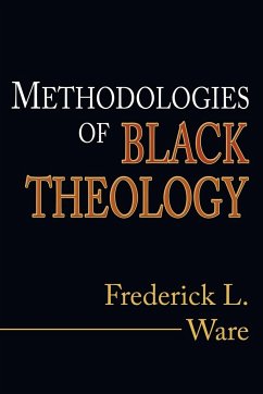 Methodologies of Black Theology - Ware, Frederick L.