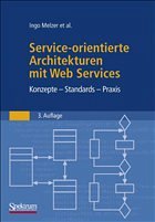 Service-orientierte Architekturen mit Web Services - Melzer, Ingo (Hrsg.)