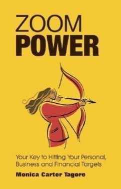 Zoom Power: Your Key to Hitting Your Personal, Business and Financial Targets - Carter Tagore, Monica