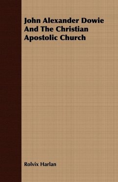 Cover John Alexander Dowie And The Christian Apostolic Church