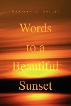 Words to a Beautiful Sunset - Dailey, Marilyn C.