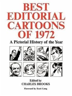 Best Editorial Cartoons of 1972: A Pictorial History of the Year - Brooks