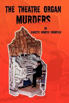 The Theatre Organ Murders - Crumpler, Jeanette Howeth