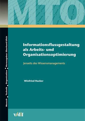Informationsflussgestaltung als Arbeits- und Organisationsoptimierung Informationsflussgestaltung als Arbeits- und Organisationsoptimierung