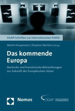 Das kommende Europa - Koopmann, Martin / Martens, Stephan (Hrsg.)