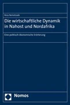 Die wirtschaftliche Dynamik in Nahost und Nordafrika - Nemetzade, Reza