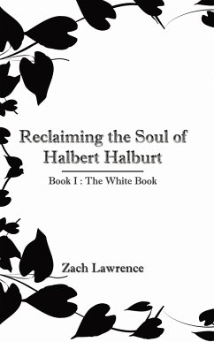 Reclaiming the Soul of Halbert Halburt - Lawrence, Zach