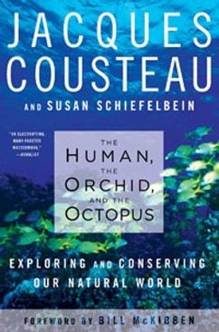 Human, the Orchid, and the Octopus: Exploring and Conserving Our Natural World - Cousteau, Jacques Yves; Schiefelbein, Susan