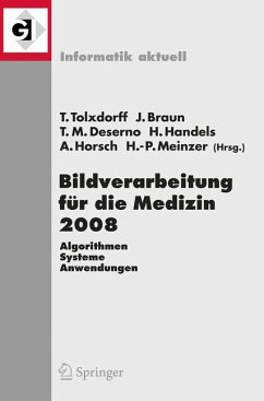 Bildverarbeitung für die Medizin 2008 - Tolxdorff, Thomas / Braun, Jürgen / Deserno, Thomas M. / Handels, Heinz / Horsch, Alexander / Meinzer, Hans-Peter (Hrsg.)