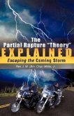 The Partial Rapture &quote;Theory&quote; E X P L A I N E D