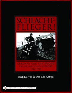 Schlachtflieger!: Germany and the Origins of Air/Ground Support, 1916-1918 - Duiven, Rick